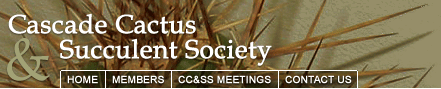 Welcome to the Cascade Cactus and Succulent Society